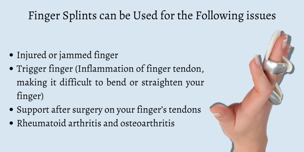 Finger Splints can be Used for the Following issues