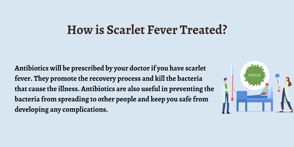 How is Scarlet Fever Treated